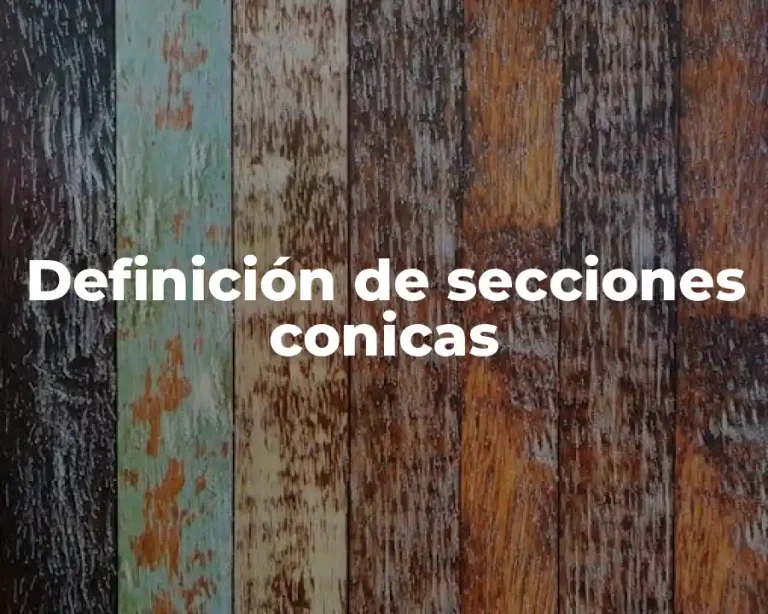 Definición de secciones conicas