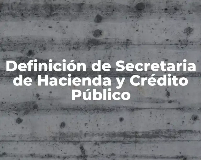Definición de Secretaria de Hacienda y Crédito Público