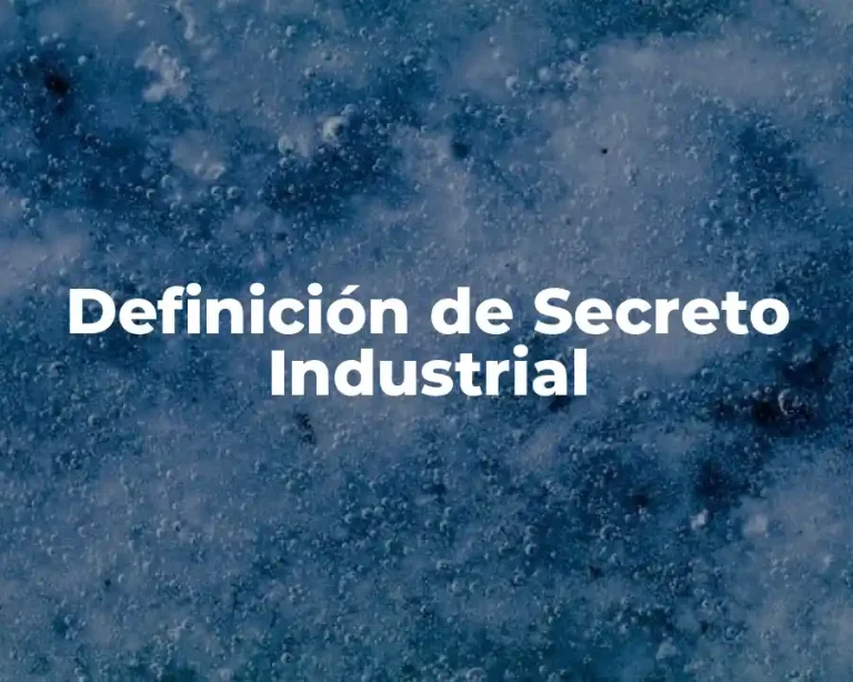 Definición de Secreto Industrial