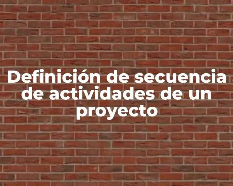 Definición de secuencia de actividades de un proyecto