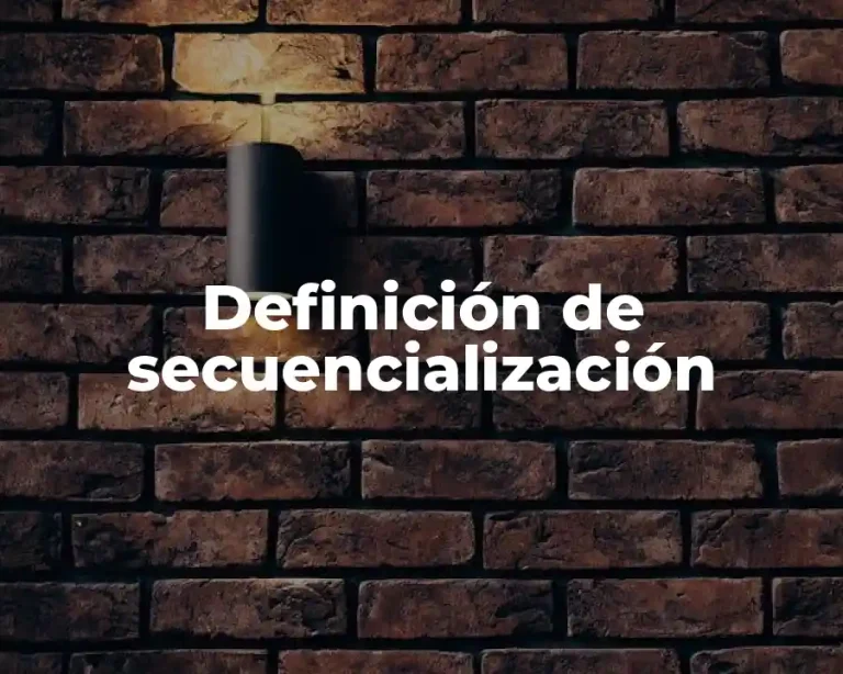 Definición de secuencialización