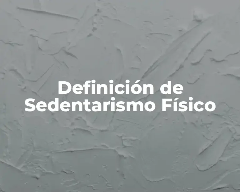 Definición de Sedentarismo Físico