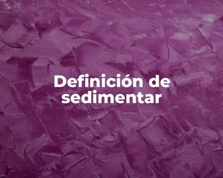Definición de sedimentar