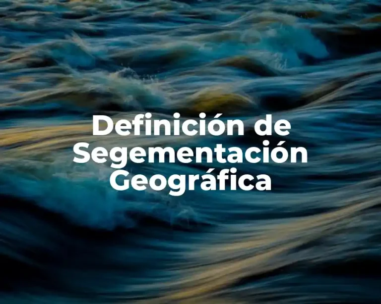 Definición de Segementación Geográfica
