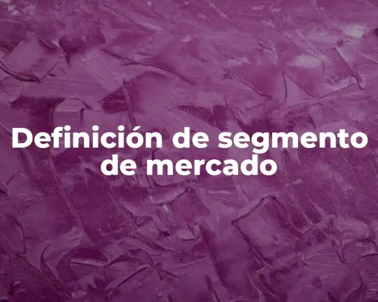 Definición de segmento de mercado