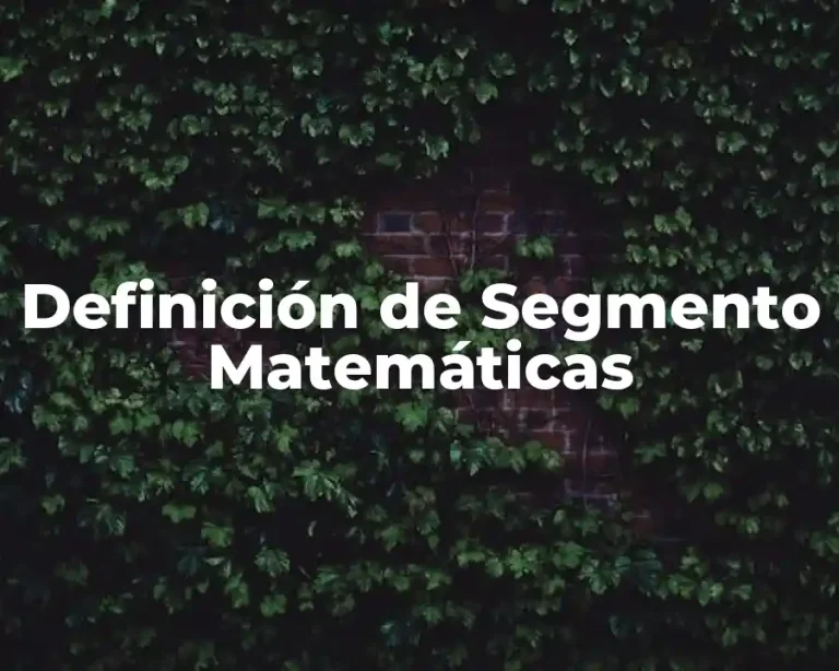 Definición de Segmento Matemáticas