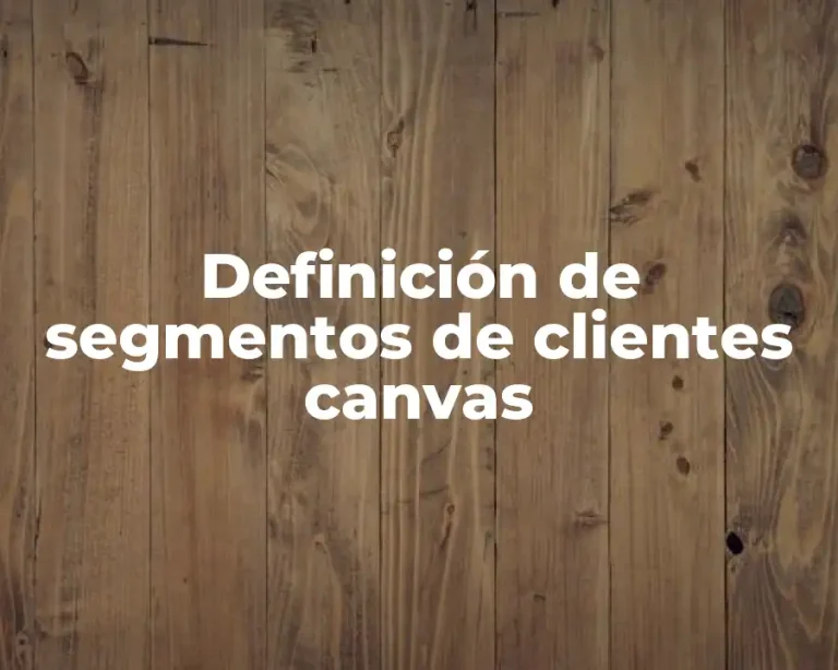 Definición de segmentos de clientes canvas
