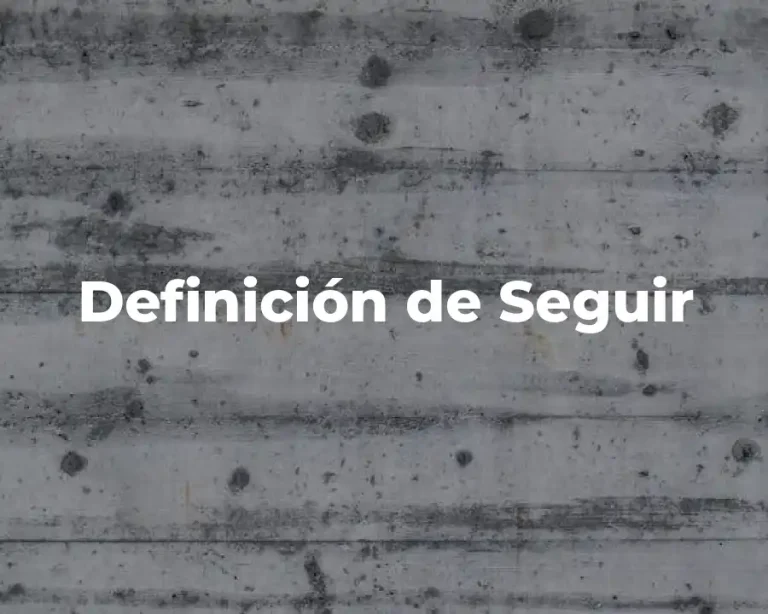 Definición de Seguir