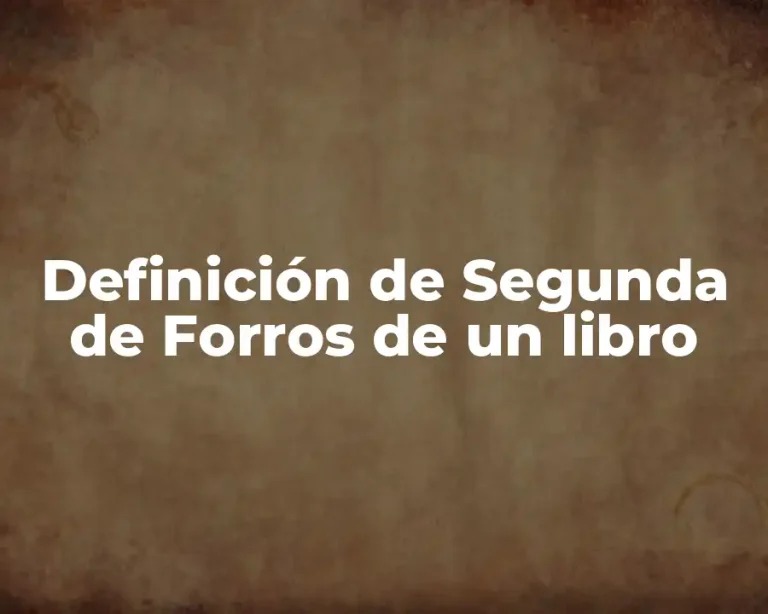 Definición de Segunda de Forros de un libro