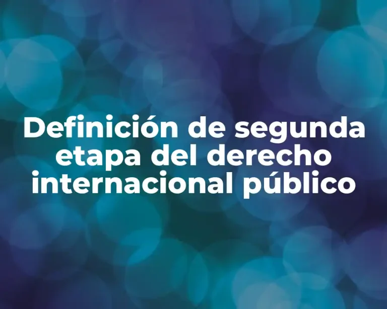 Definición de segunda etapa del derecho internacional público
