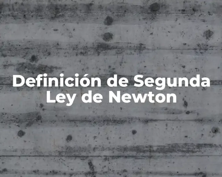 Definición de Segunda Ley de Newton