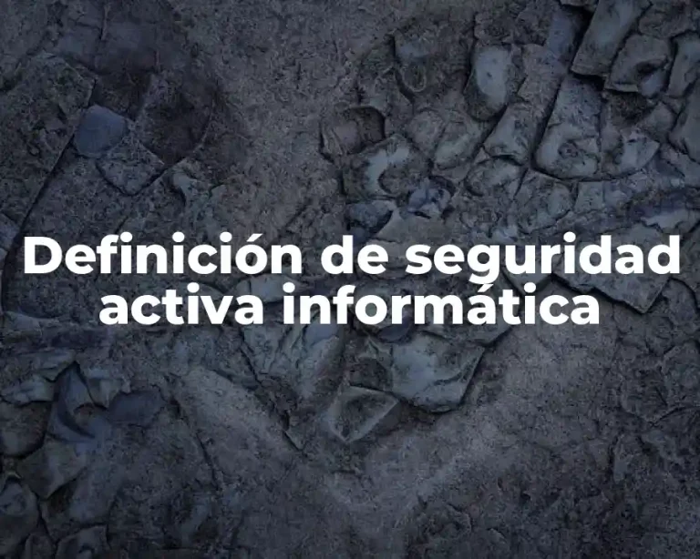 Definición de seguridad activa informática