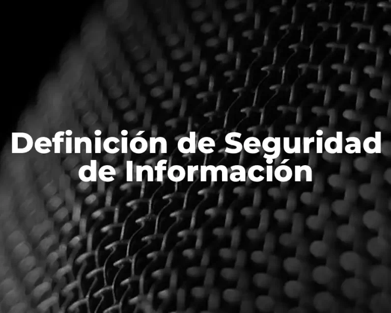 Definición de Seguridad de Información