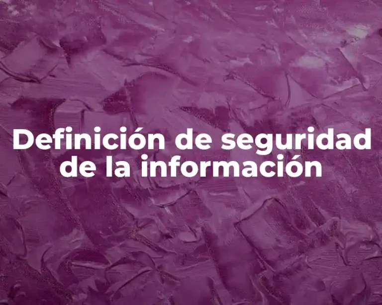Definición de seguridad de la información