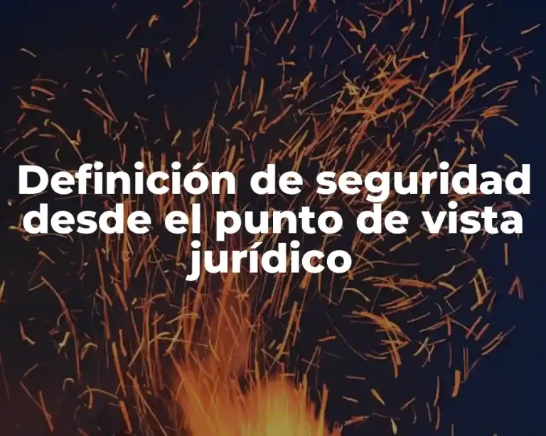 Definición de seguridad desde el punto de vista jurídico