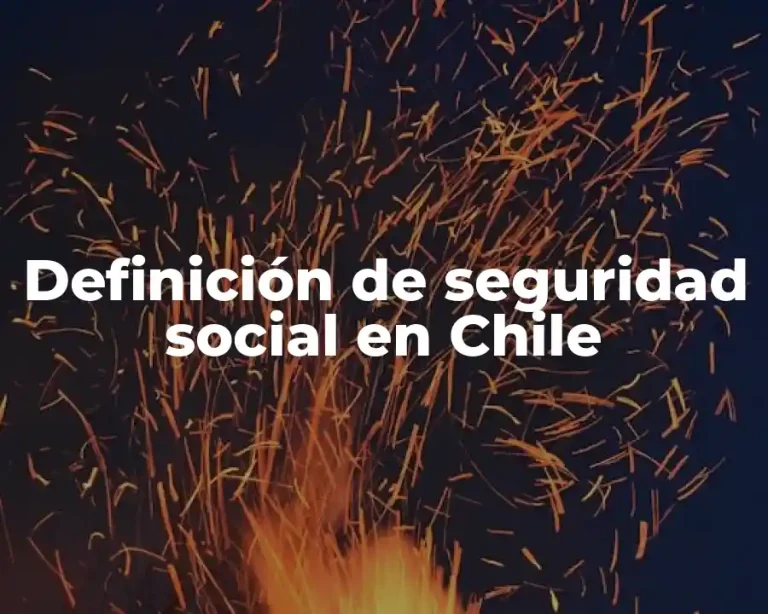 Definición de seguridad social en Chile