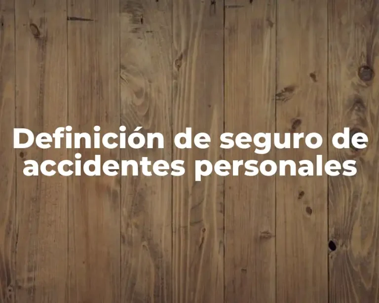Definición de seguro de accidentes personales