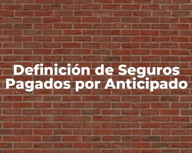 Definición de Seguros Pagados por Anticipado