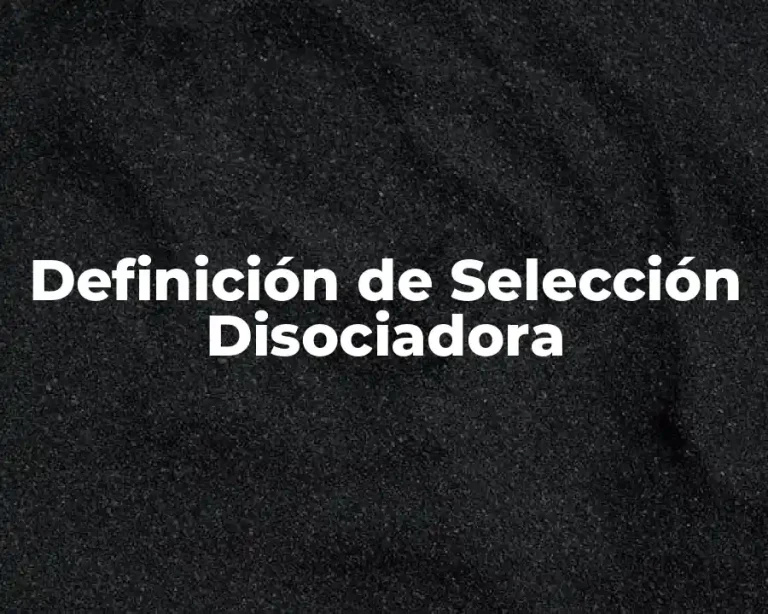 Definición de Selección Disociadora