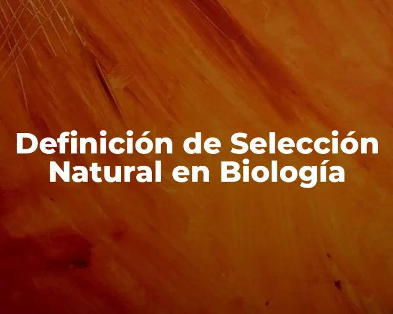 Definición de Selección Natural en Biología