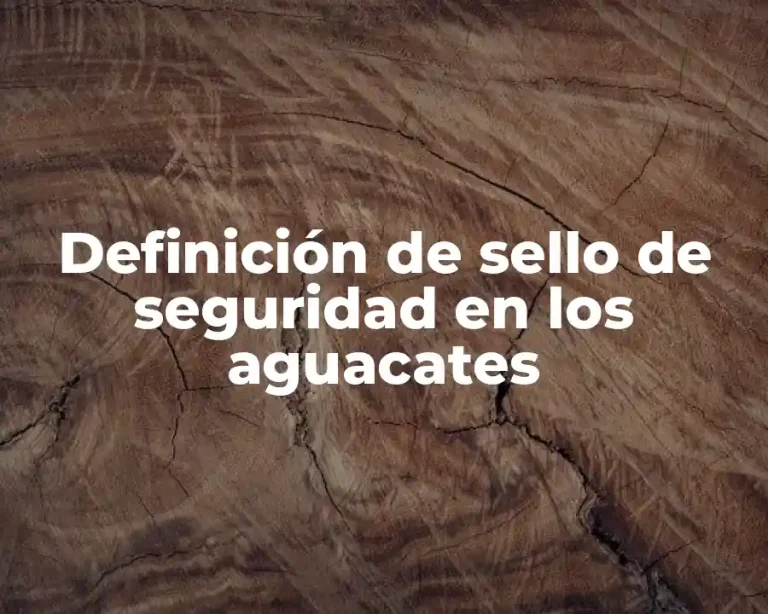 Definición de sello de seguridad en los aguacates