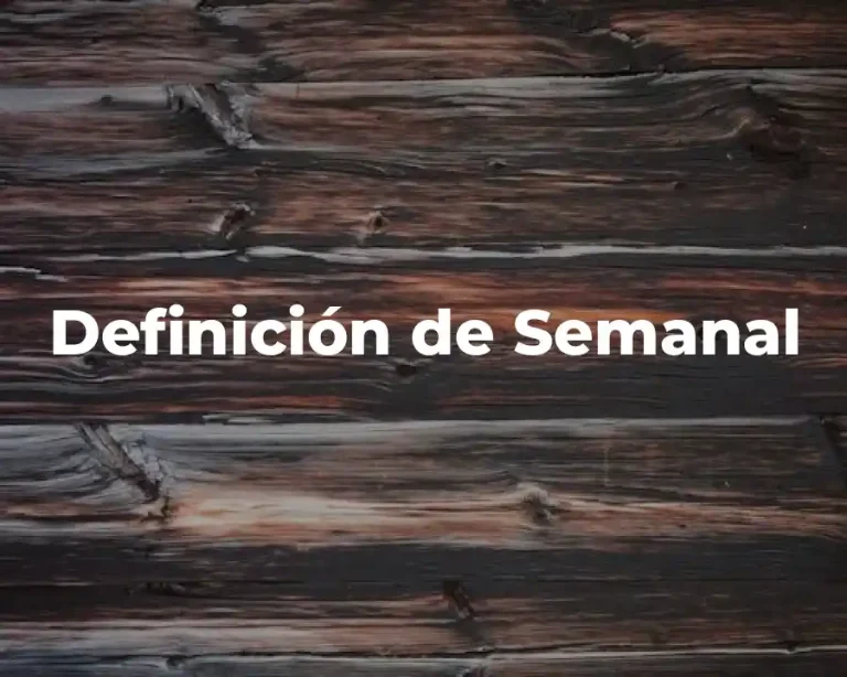 Definición de Semanal