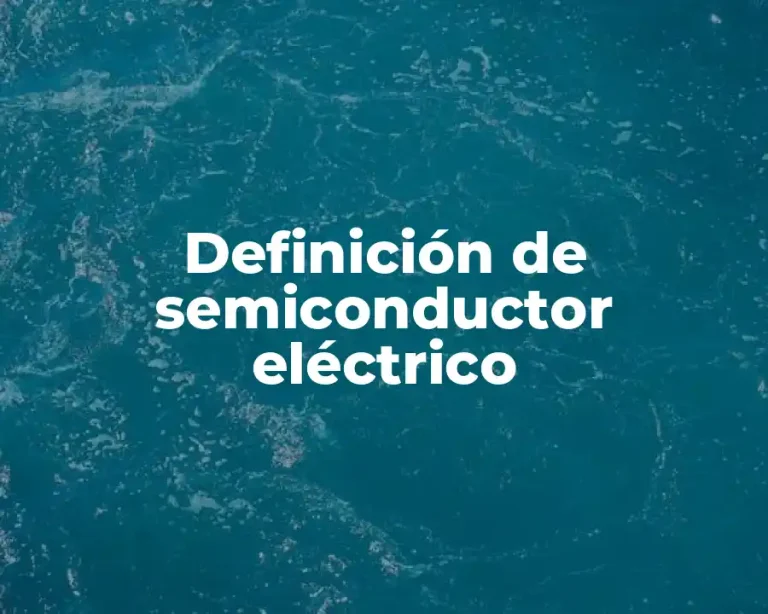 Definición de semiconductor eléctrico