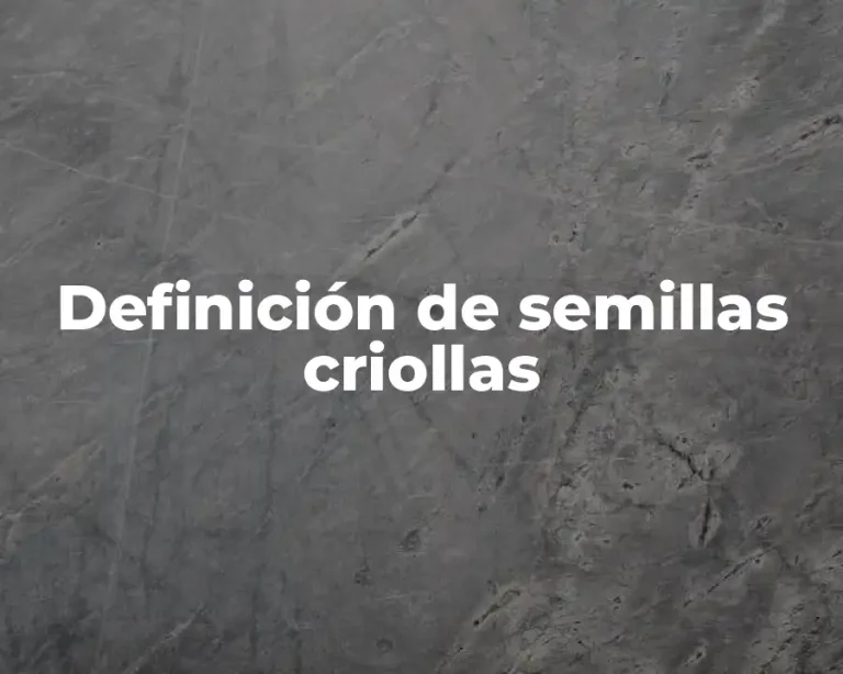 Definición de semillas criollas