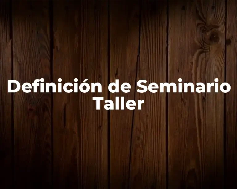 Definición de Seminario Taller