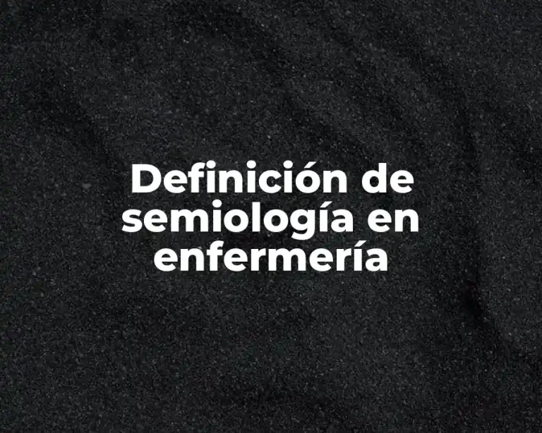 Definición de semiología en enfermería