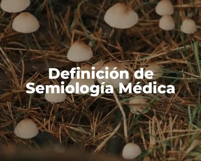 Definición de Semiología Médica