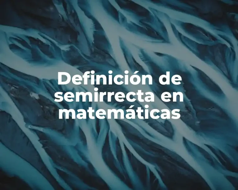 Definición de semirrecta en matemáticas