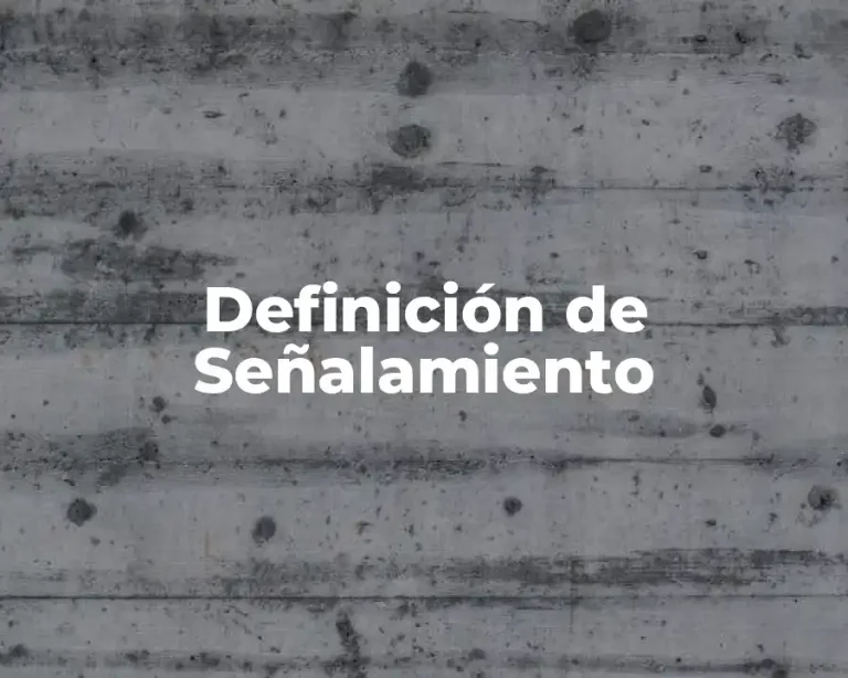Definición de Señalamiento