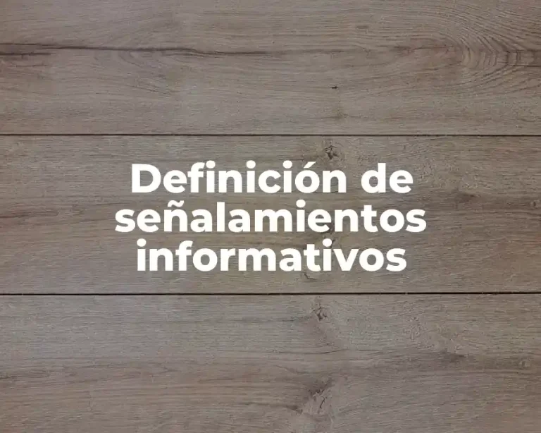 Definición de señalamientos informativos