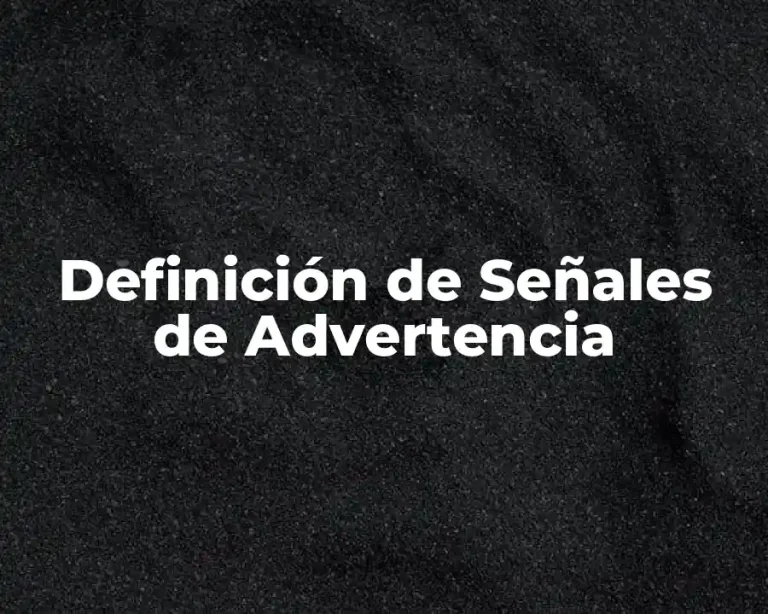 Definición de Señales de Advertencia
