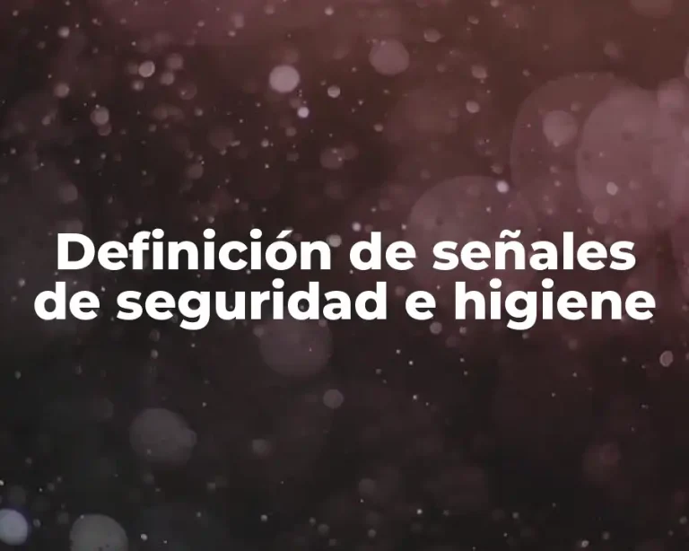 Definición de señales de seguridad e higiene