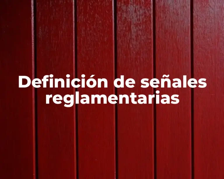 Definición de señales reglamentarias