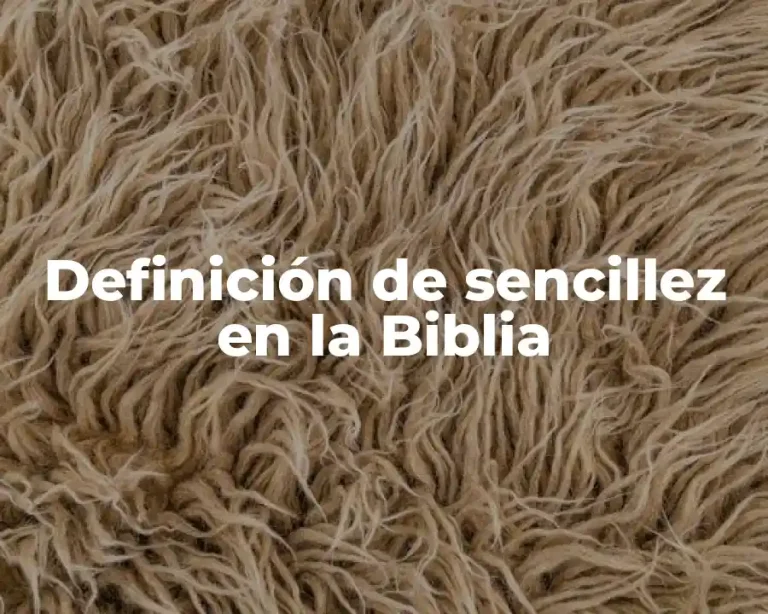 Definición de sencillez en la Biblia