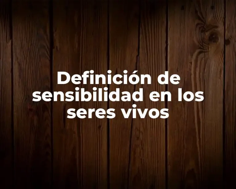 Definición de sensibilidad en los seres vivos