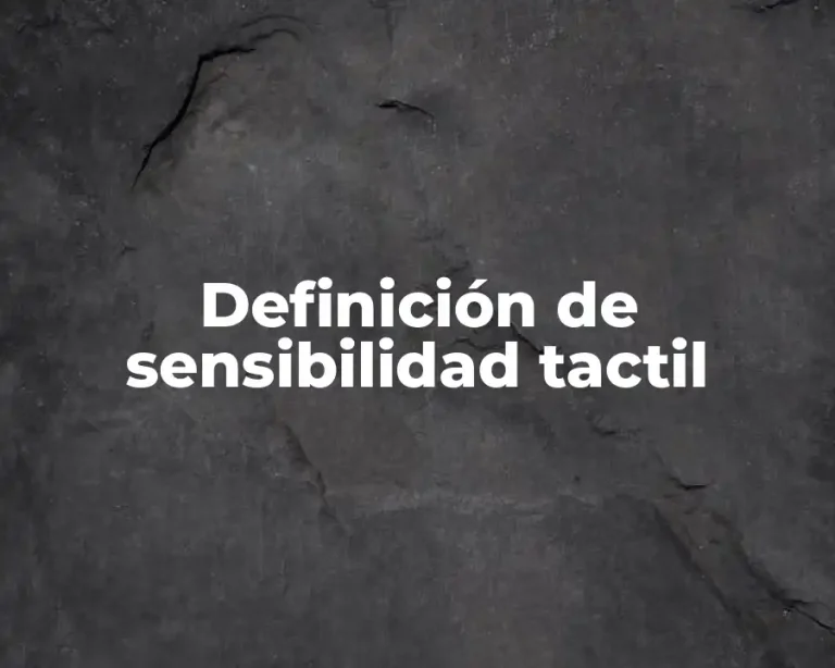 Definición de sensibilidad tactil