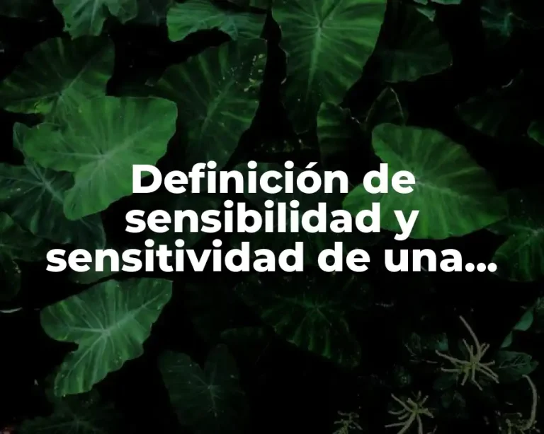 Definición de sensibilidad y sensitividad de una balanza