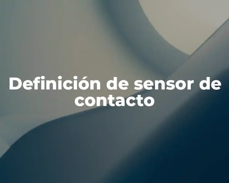 Definición de sensor de contacto