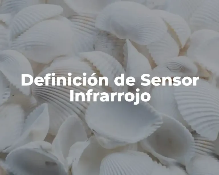 Definición de Sensor Infrarrojo