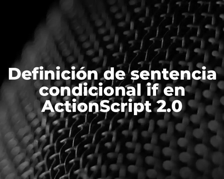 Definición de sentencia condicional if en ActionScript 2.0