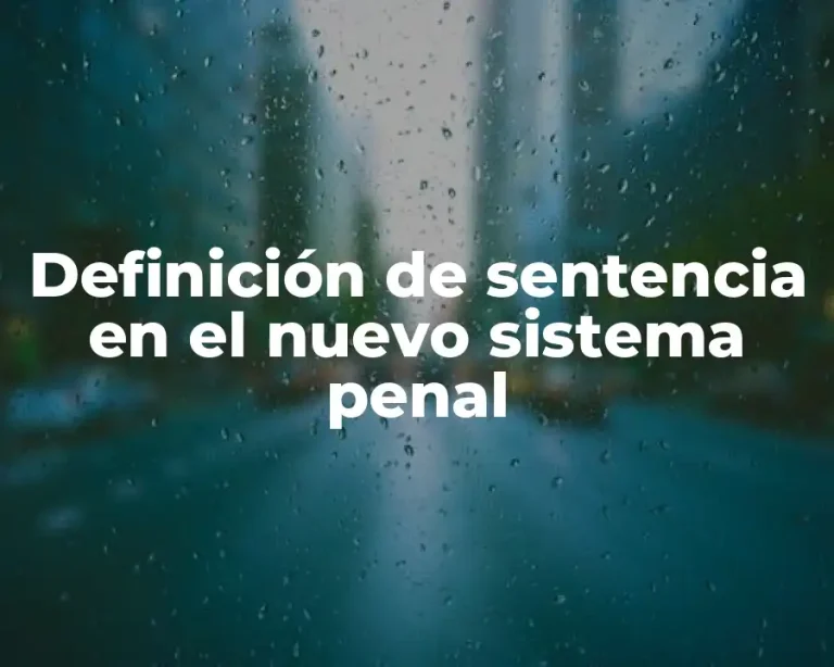 Definición de sentencia en el nuevo sistema penal