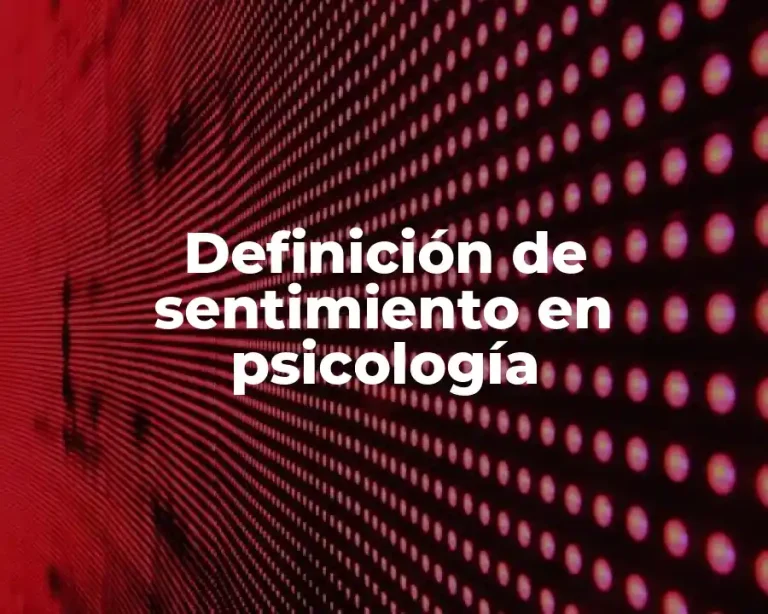 Definición de sentimiento en psicología