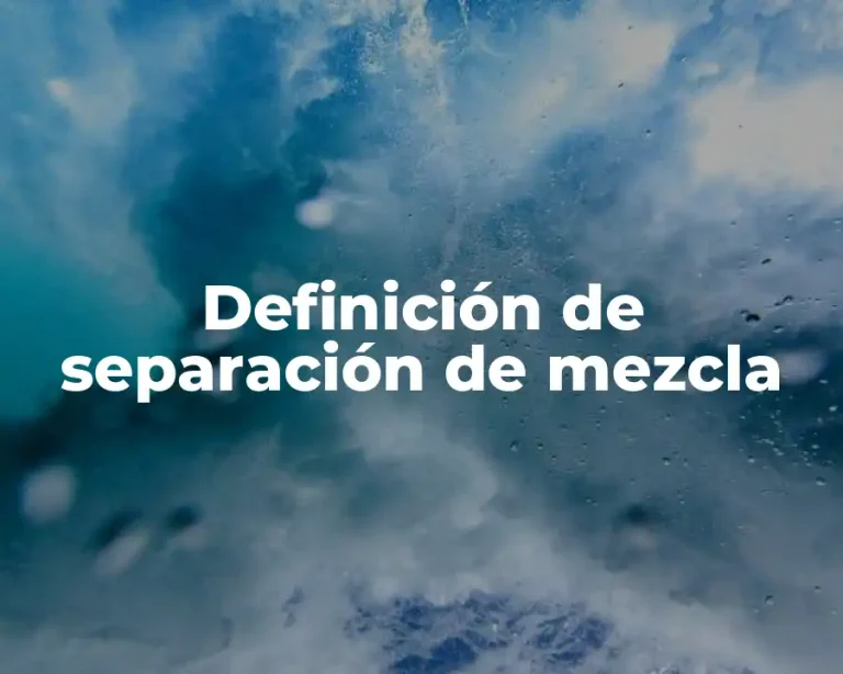 Definición de separación de mezcla