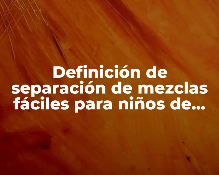 Definición de separación de mezclas fáciles para niños de primaria