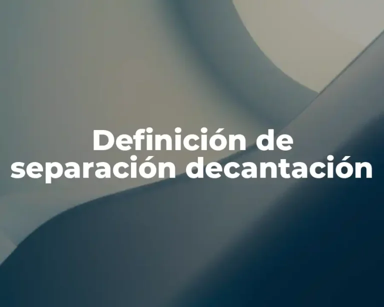 Definición de separación decantación