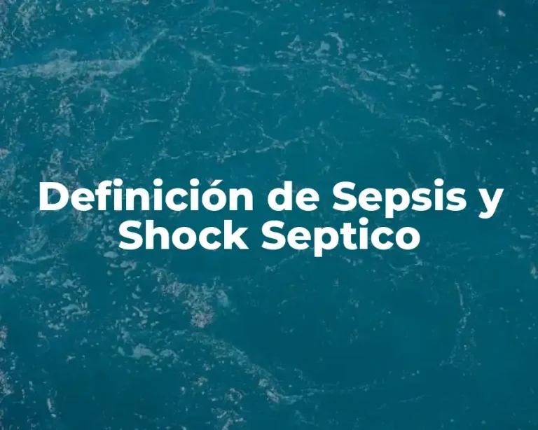 Definición de Sepsis y Shock Septico